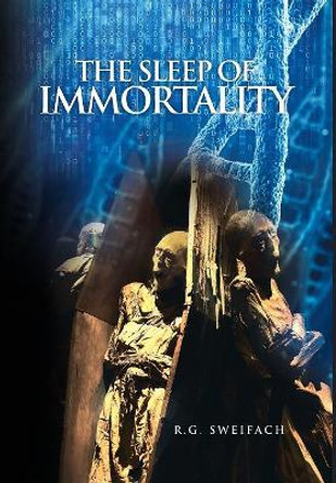 The Sleep of Immortality Robert Sweifach 9781733982221