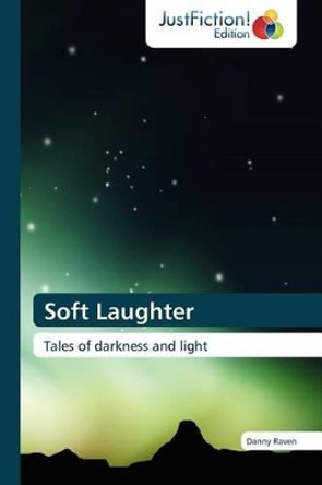 Soft Laughter Danny Raven 9783845447735