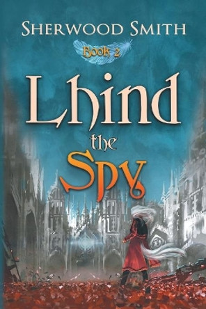 Lhind the Spy Sherwood Smith 9781611389005
