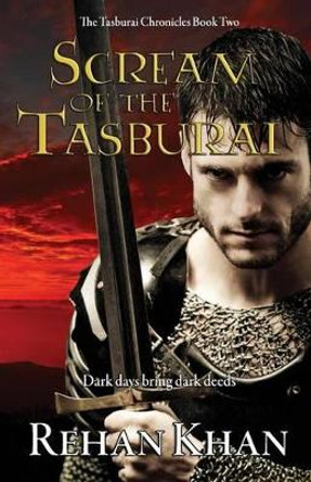 Scream of the Tasburai: The Tasburai Chronicles Book Two Rehan Khan 9781539528128