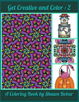 Get Creative and Color 2 by Shawn Bobar