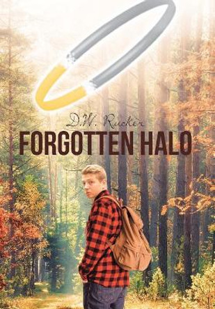 Forgotten Halo D W Rucker 9781644582442