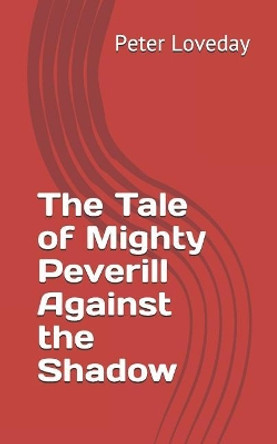 The Tale of Mighty Peverill Against the Shadow Peter Loveday 9781790223756