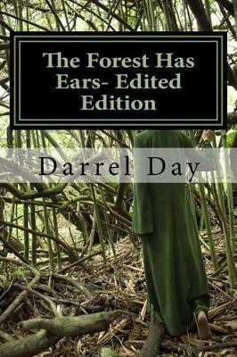The Forest Has Ears- Edited Edition MR Darrel Day 9781539533313