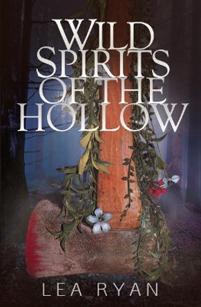 Wild Spirits of the Hollow Lea Ryan 9781721041398