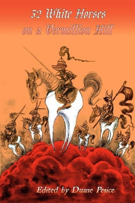32 White Horses on a Vermillion Hill: Volume Two Duane Pesice 9781732683921