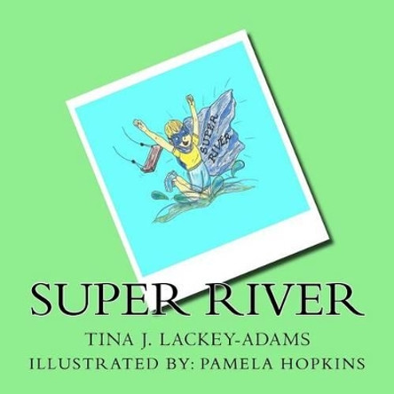 Super River Pamela Hopkins 9781533160416