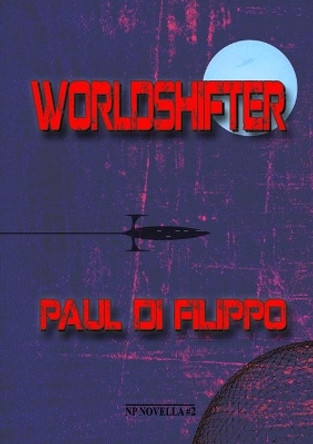 Worldshifter Paul Di Filippo 9781912950874