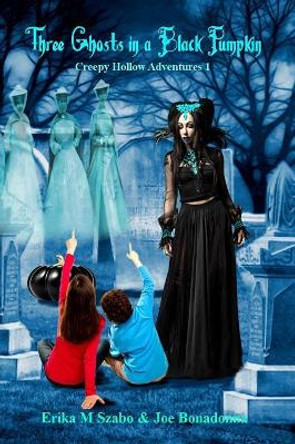 Three Ghosts in a Black Pumpkin by Erika M Szabo