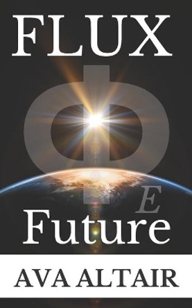 Flux: Future (Volume 3) Ava Altair 9781790597468