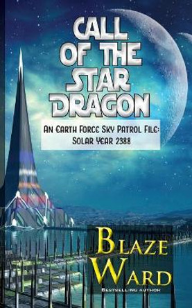 Call of the Star Dragon by Blaze Ward