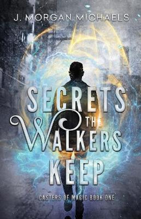 Secrets The Walkers Keep J Morgan Michaels 9781732714700