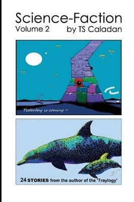 Science-Faction Volume 2 by Ts Caladan