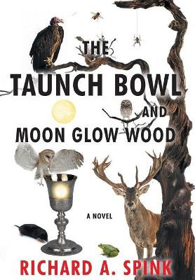 The Taunch Bowl and Moon Glow Wood Richard a Spink 9781644713235