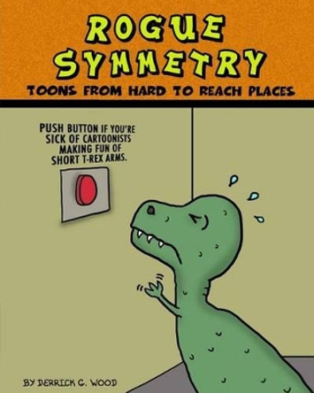 Rogue Symmetry by Derrick G Wood