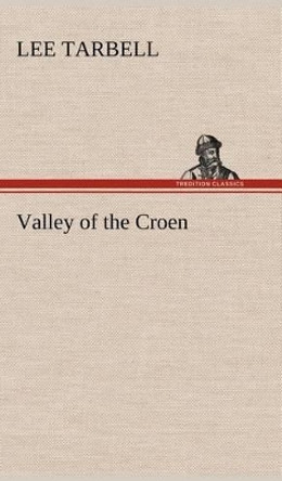 Valley of the Croen Lee Tarbell 9783849175962