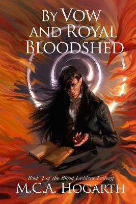 By Vow and Royal Bloodshed by M C a Hogarth