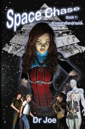 Space Chase, Book 1: Arrendrallendriania Nathan Clark 9781516993543