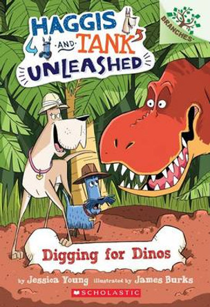 Digging for Dinos: A Branches Book (Haggis and Tank Unleashed #2): Volume 2 Jessica Young (Rice University USA) 9780545818889