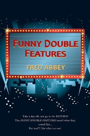 Funny Double Features by Fred Abbey