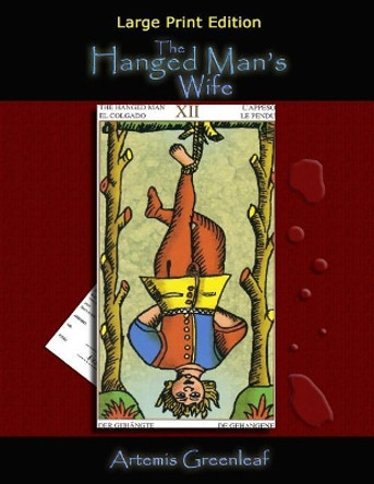 The Hanged Man's Wife: Large Print Edition Artemis Greenleaf 9781941502303