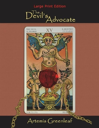 The Devil's Advocate: Large Print Edition Artemis Greenleaf 9781941502327