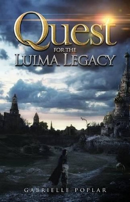 Quest for the Luima Legacy by Gabrielle Poplar