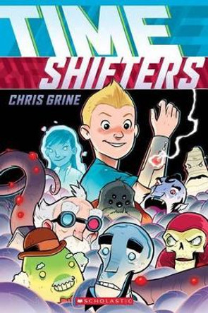 Time Shifters: A Graphic Novel Chris Grine 9780545926577