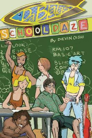 Da Blalas: School Daze: My First Year Devin Oishi 9781725565258