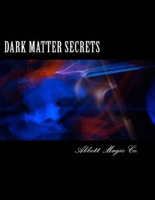 Dark Matter Secrets by Chuck Kleiber