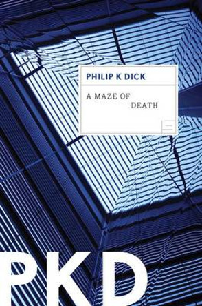 A Maze of Death Philip K Dick 9780547572444