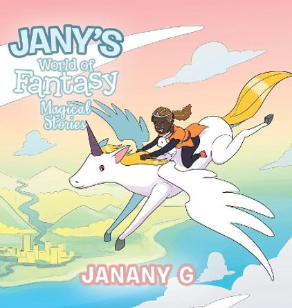 Jany's World of Fantasy: Magical Stories Janany G 9781543749304