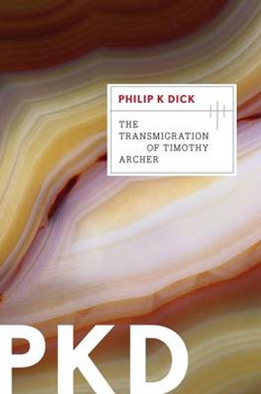 The Transmigration of Timothy Archer Philip K Dick 9780547572604