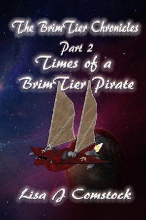 Times of a BrimTier Pirate Lisa J Comstock 9781796369113