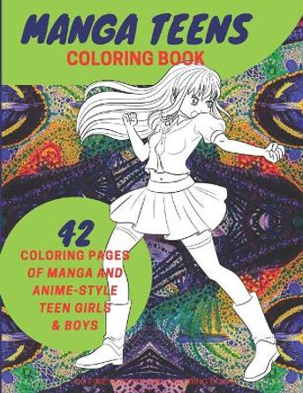 Manga Teens: Coloring Book Anime Style Stress Relieving Coloring Book for Adults Beautiful Designs Varying Difficulty for All Levels So Fine Activity and Coloring Books 9781704095561