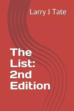 The List: 2nd Edition Larry J Tate 9781796506990