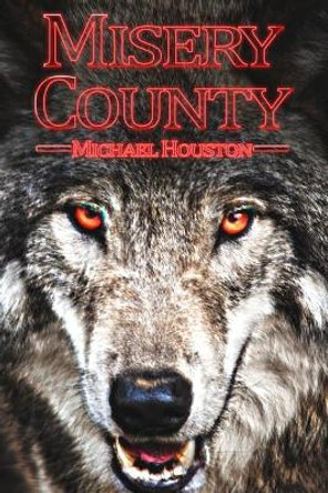 Misery County Michael Houston, MD 9781792802386