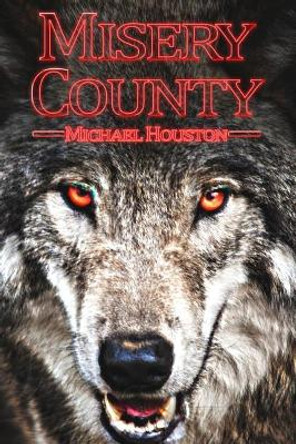 Misery County by Michael Houston, MD