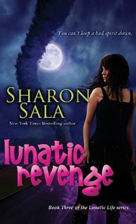 Lunatic Revenge Sharon Sala 9781611949162