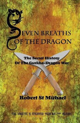 Seven Breaths of the Dragon by Robert St Michael