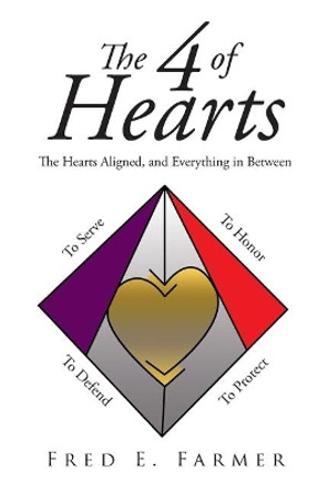 The 4 of Hearts: The Hearts Aligned, and Everything in Between Fred E Farmer 9781645310020