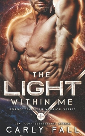 The Light Within Me by Carly Fall The Light Within Me by Carly Fall