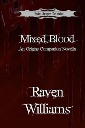 Mixed Blood: A Companion Novella Raven Williams 9781517419707