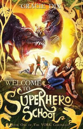 Welcome to Superhero School by Gracie Dix