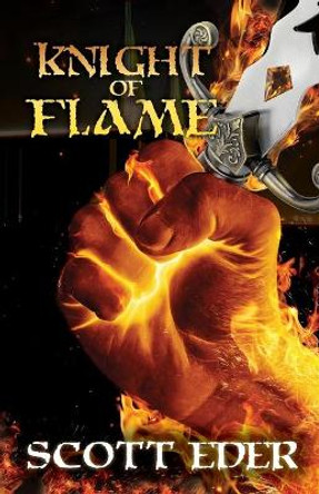 Knight of Flame Scott Eder 9781614755197