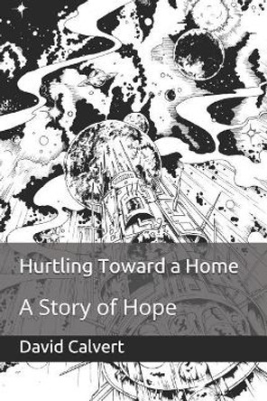 Hurtling Toward a Home: A Story of Hope David Lomax 9781792868511