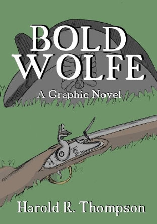 Bold Wolfe by Harold R Thompson Bold Wolfe by Harold R Thompson