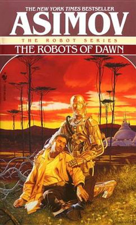 The Robots of Dawn Isaac Asimov 9780553299496