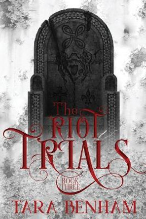 The Riot Trials Tara Benham 9781704301792