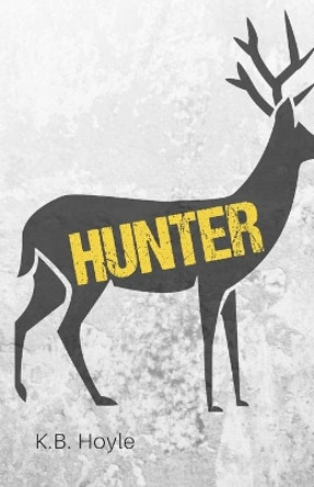 Hunter: A Story of the Devastations K B Hoyle 9781704364605